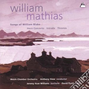 William Mathias - Songs Of William Blake cd musicale di Mathias