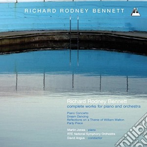 Rodney Bennett, Richard/Martin Jones - Works For Piano Part 3: Piano And Orches cd musicale di Rodney Bennett, Richard/Martin Jones