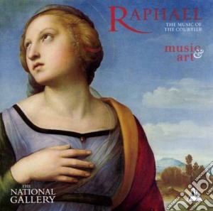 Raphael: The Music Of The Courtier cd musicale di Raffaello