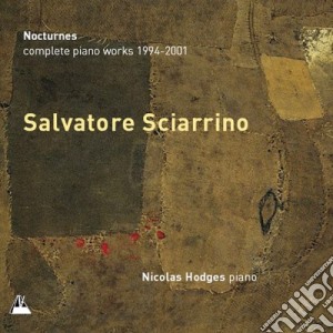 Salvatore Sciarrino - Nocturnes: Complete Piano Works 1994-2001 cd musicale di Nicolas Hodges