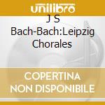 J S Bach-Bach:Leipzig Chorales cd