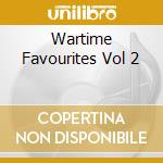 Wartime Favourites Vol 2 cd musicale di Terminal Video