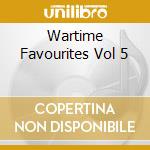 Wartime Favourites Vol 5 cd
