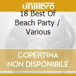 18 Best Of Beach Party / Various cd