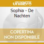 Sophia - De Nachten cd musicale di Sophia