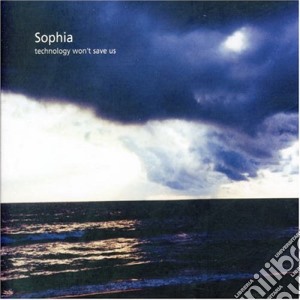 Sophia - Technology Won't Save Us (2 Cd) cd musicale di SOPHIA