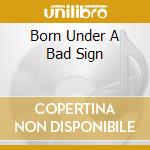 Born Under A Bad Sign cd