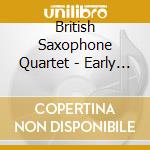 British Saxophone Quartet - Early October cd musicale di British Saxophone Quartet