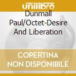 Dunmall Paul/Octet-Desire And Liberation cd