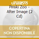 Pinski Zoo - After Image (2 Cd) cd