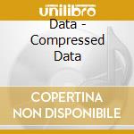 Data - Compressed Data cd musicale di Data