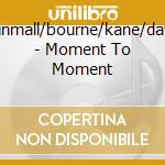 Dunmall/bourne/kane/davis - Moment To Moment cd musicale di Dunmall/bourne/kane/davis