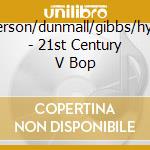 Anderson/dunmall/gibbs/hymas - 21st Century V Bop cd