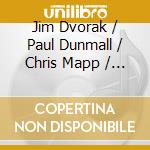 Jim Dvorak / Paul Dunmall / Chris Mapp / Mark Sanders - Cherry Pickin' cd musicale di Jim Dvorak / Paul Dunmall / Chris Mapp / Mark Sanders