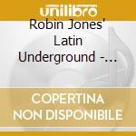 Robin Jones' Latin Underground - Seven Stops To Heaven cd musicale di Robin Jones' Latin Underground