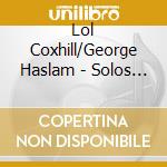 Lol Coxhill/George Haslam - Solos East West cd musicale di Lol Coxhill/George Haslam
