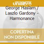 George Haslam / Laszlo Gardony - Harmonance cd