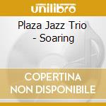 Plaza Jazz Trio - Soaring cd