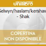 Selwyn/haslam/kershaw - Shak cd