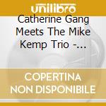 Catherine Gang Meets The Mike Kemp Trio - Setting New Standards cd musicale di Catherine Gang Meets The Mike Kemp Trio
