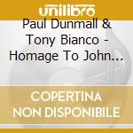 Paul Dunmall & Tony Bianco - Homage To John Coltrane (2 Cd) cd