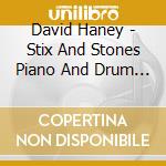 David Haney - Stix And Stones Piano And Drum Duets cd