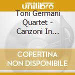 Toni Germani Quartet - Canzoni In Scatola Songs In A Box cd
