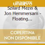 Szilard Mezei & Jon Hemmersam - Floating Orange cd