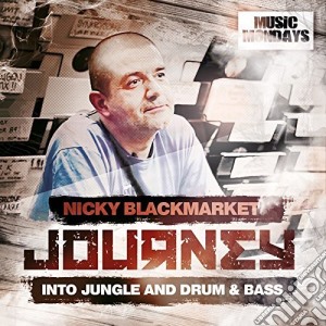 Nicky Blackmarket - Journey Into Jungle & Drum & Bass (2 Cd) cd musicale di Nicky Blackmarket