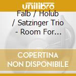 Falb / Holub / Satzinger Trio - Room For You cd musicale