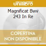 Magnificat Bwv 243 In Re cd musicale di BACH