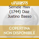 Semele Hwv (1744) Diaz Justino Basso cd