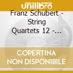 Franz Schubert - String Quartets 12 - 15 cd