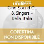 Gino Sound O. & Singers - Bella Italia cd