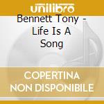 Bennett Tony - Life Is A Song cd musicale di Bennett Tony