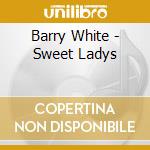 Barry White - Sweet Ladys cd