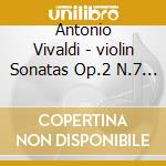 Antonio Vivaldi - violin Sonatas Op.2 N.7 12 cd
