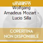 Wolfgang Amadeus Mozart - Lucio Silla cd musicale