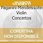 Paganini-Mendelssohn Violin Concertos cd