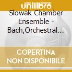 Slowak Chamber Ensemble - Bach,Orchestral Suite No.4 cd musicale di Slowak Chamber Ensemble