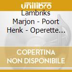Lambriks Marjon - Poort Henk - Operette Gala cd