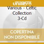 Various - Celtic Collection 3-Cd cd