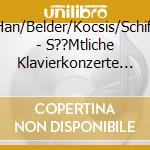 Han/Belder/Kocsis/Schiff - S??Mtliche Klavierkonzerte (11 Cd) cd musicale di Wolfgang Amadeus Mozart