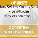 Han/Belder/Kocsis/Schiff - S??Mtliche Klavierkonzerte (11 Cd) cd
