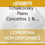 Tchaikovsky - Piano Concertos 1 & 2 cd