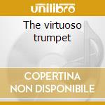 The virtuoso trumpet cd musicale