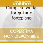 Complete works for guitar e fortepiano cd