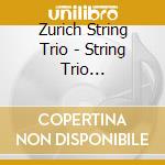 Zurich String Trio - String Trio (Complete) cd