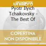Pyotr Ilyich Tchaikovsky - The Best Of cd