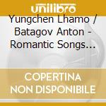 Yungchen Lhamo / Batagov Anton - Romantic Songs (5 Cd) cd